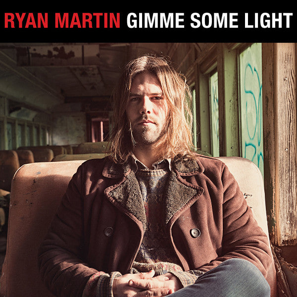 Ryan Martin- Gimme Some Light (Vinyl)