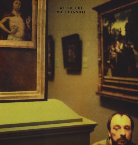 Vic Chesnutt- At the Cut (Vinyl) [ vinyl ]