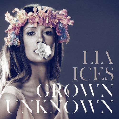 Lia Ices- Grown Unknown (Vinyl) [ vinyl ]