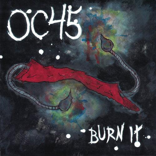 OC45- Burn It (Vinyl) [ vinyl ]