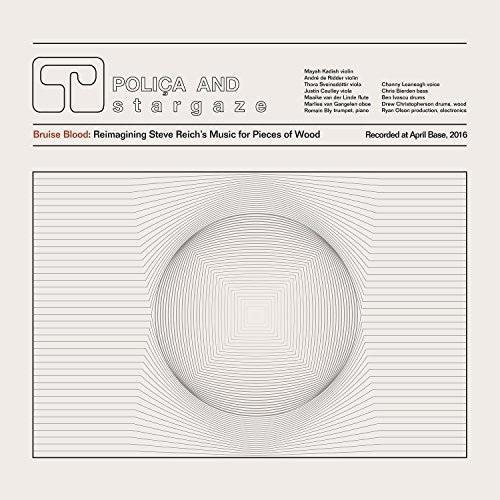 Polica- Bruise Blood: Reimagining Steve Reich's Music for Pieces of Wood (Vinyl) [ vinyl ]