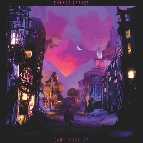 Shakey Graves- Can't Wake Up (Vinyl) [ vinyl ]