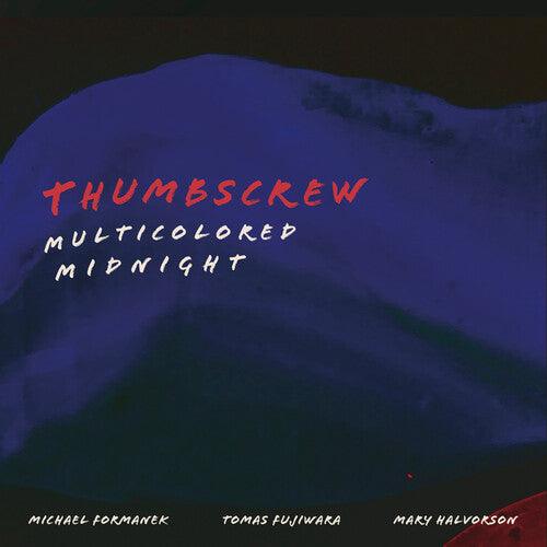 Thumbscrew- Multicolored Midnight (Vinyl) [ vinyl ]