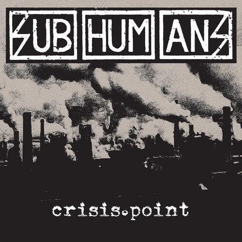 The Subhumans- Crisis Point (Vinyl) [ vinyl ]