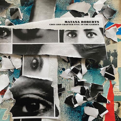 Matana Roberts- Coin Coin Chapter Five: In The Garden (Vinyl) [ vinyl ]