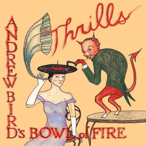 Andrew Bird's Bowl of Fire- Thrills (Vinyl) [ vinyl ]