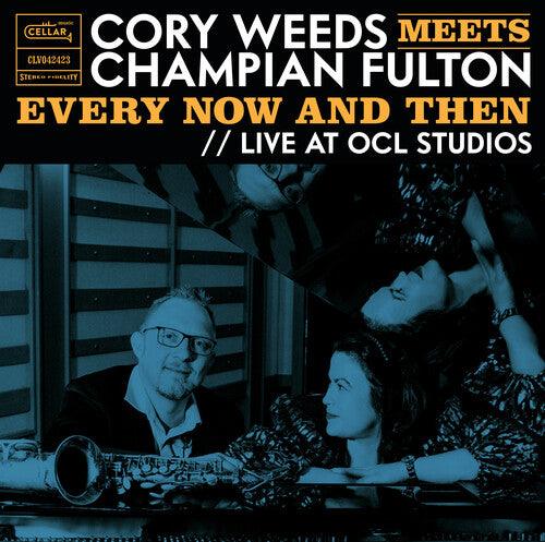 Cory Weeds- Cory Weeds Meets Champian Fulton: Every Now And Then (Live At OCL   Studios) (Vinyl) [ vinyl ]