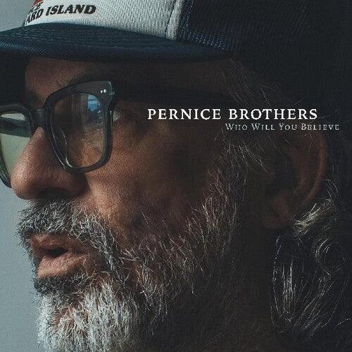 The Pernice Brothers- Who Will You Believe (Vinyl) [ vinyl ]