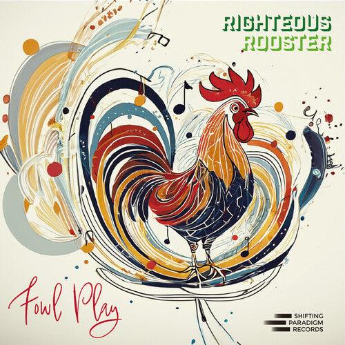 Righteous Rooster- Fowl Play (Vinyl) [ vinyl ]