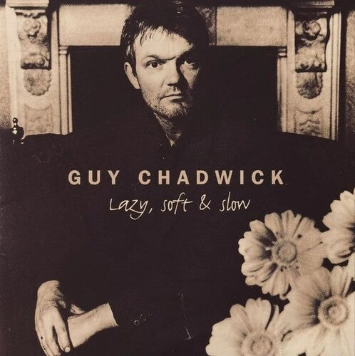 Guy Chadwick- Lazy, Soft And Slow (Vinyl) [ vinyl ]