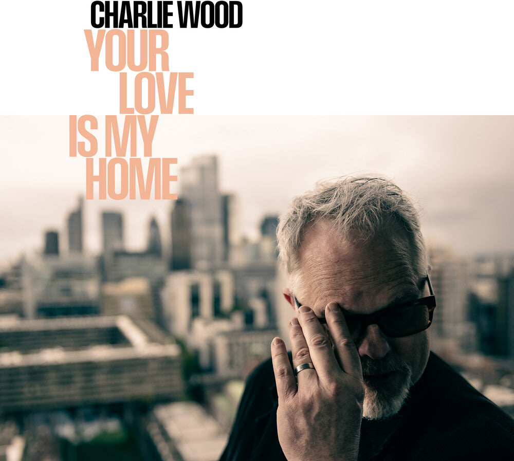 Charlie Wood- Your Love Is My Home (Vinyl) [ vinyl ]