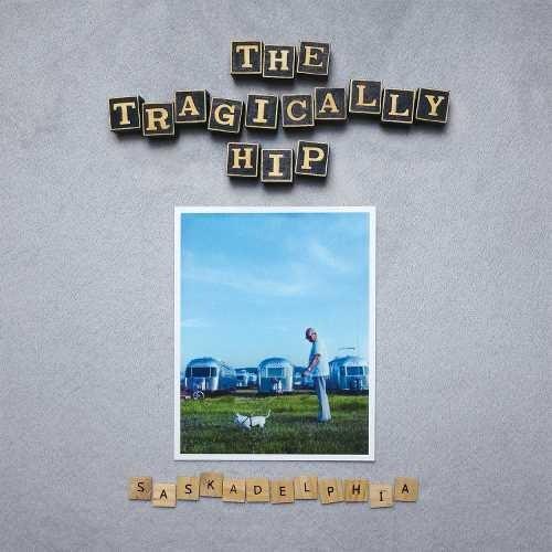 Tragically Hip- Saskadelphia (Vinyl) [ vinyl ]