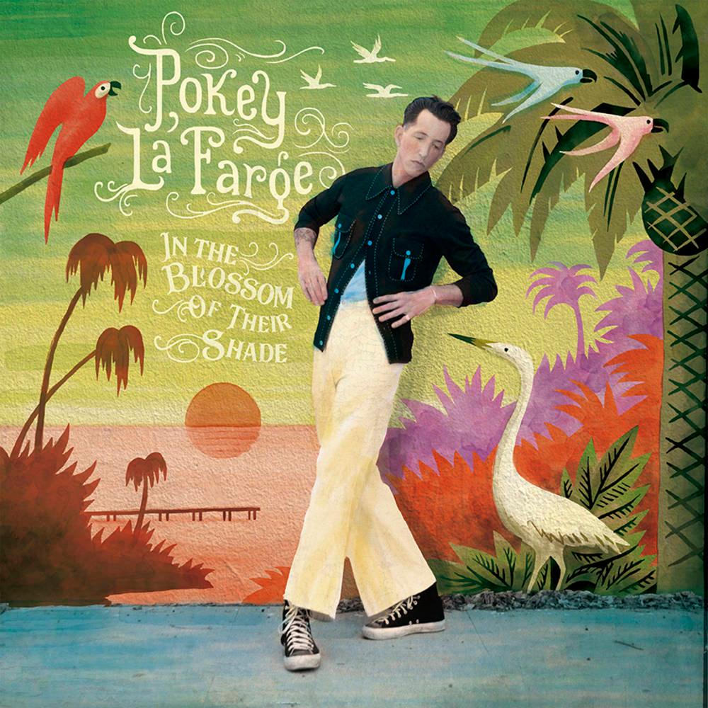 Pokey LaFarge- In The Blossom Of Their Shade (Indie Exclusive Vinyl) [ vinyl ]