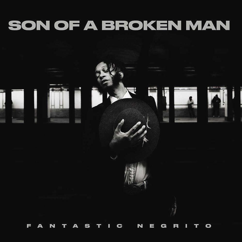 Fantastic Negrito- Son Of A Broken Man (Vinyl) [ vinyl ]